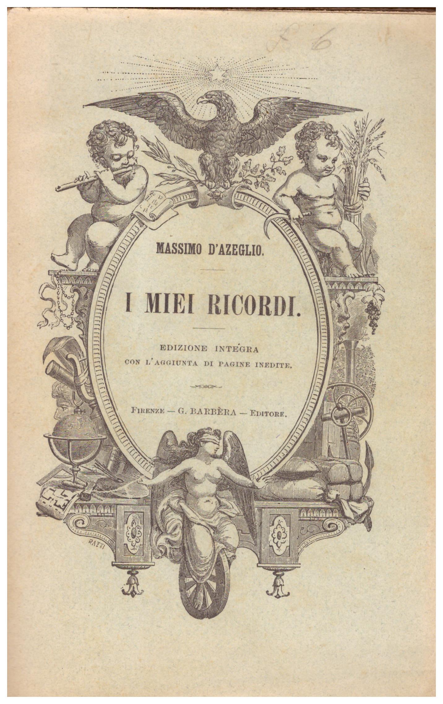 Titolo: I miei ricordi    Autore: Massimo D'Azeglio    Editore: G. Barbera-Firenze 1920