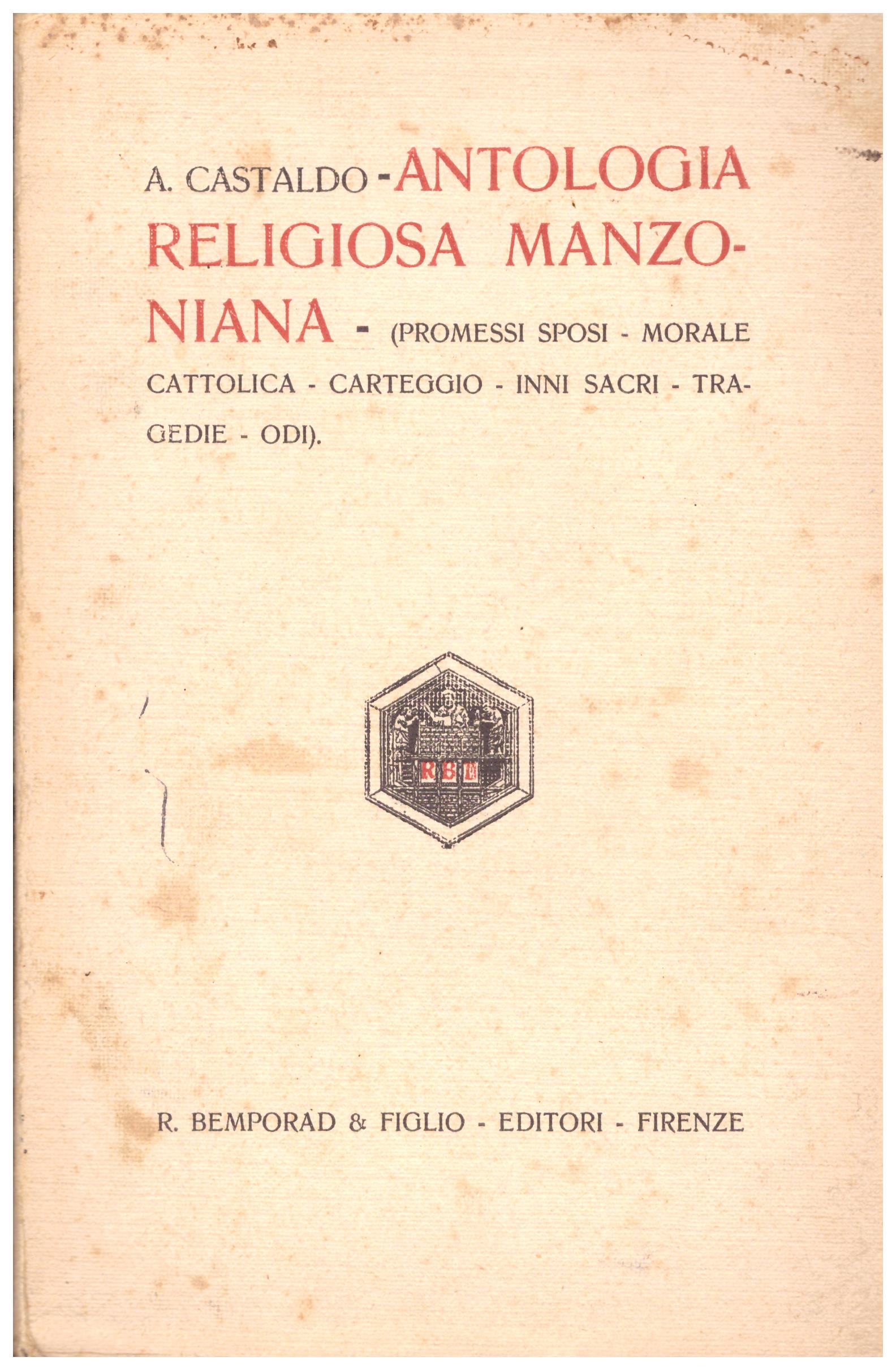 Titolo:  Antologia religiosa manzoniana    Autore: Alessandro Manzoni    Editore: R. Bemporad e figlio-Firenze