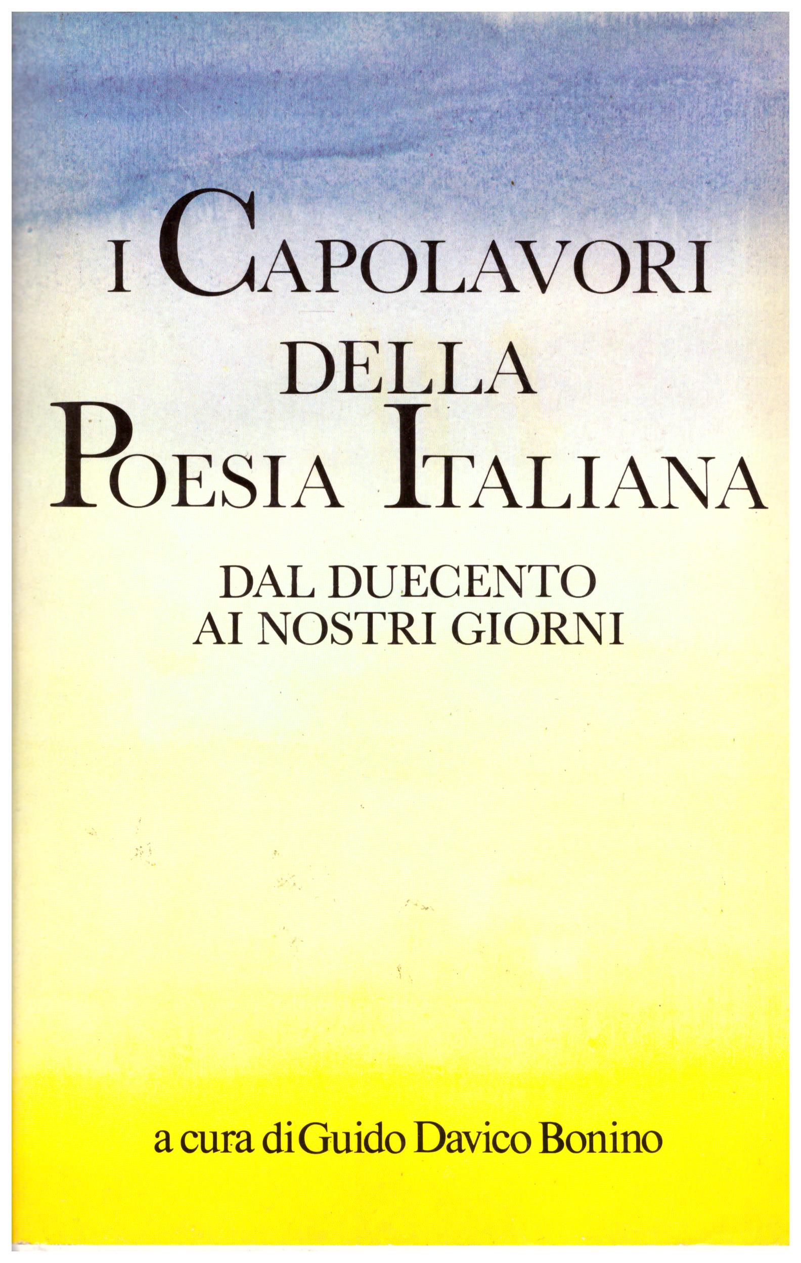 Titolo: I capolavori della poesia italiana dal duecento ai giorni nostri Autore : AA.VV. Editore: cde 1983