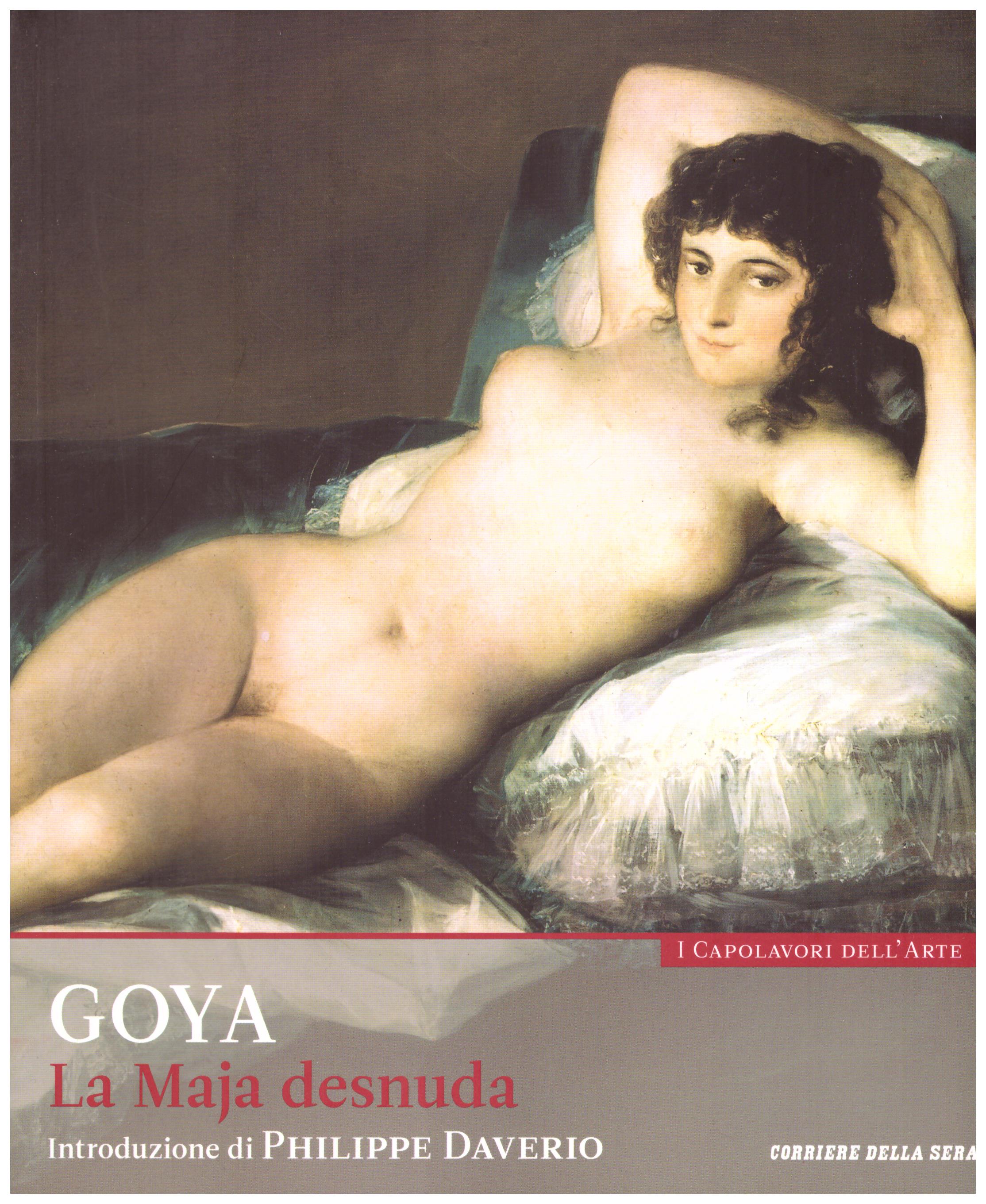 Titolo: I capolavori dell'arte, Goya n.23 Autore : AA.VV.   Editore: education,it/corriere della sera, 2015