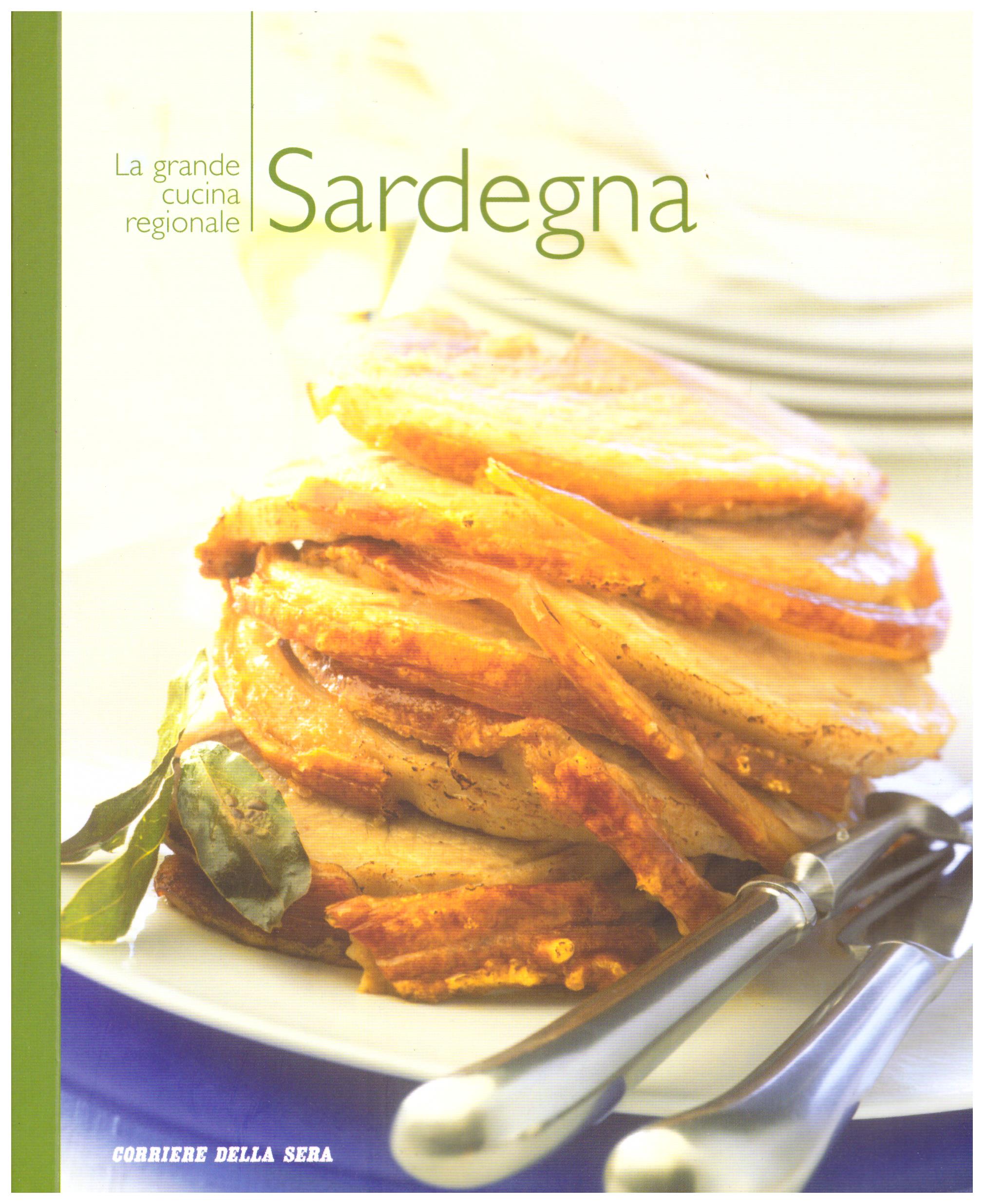 Titolo: La grande cucina regionale Sardegna Autore : AA.VV.  Editore: corriere della sera