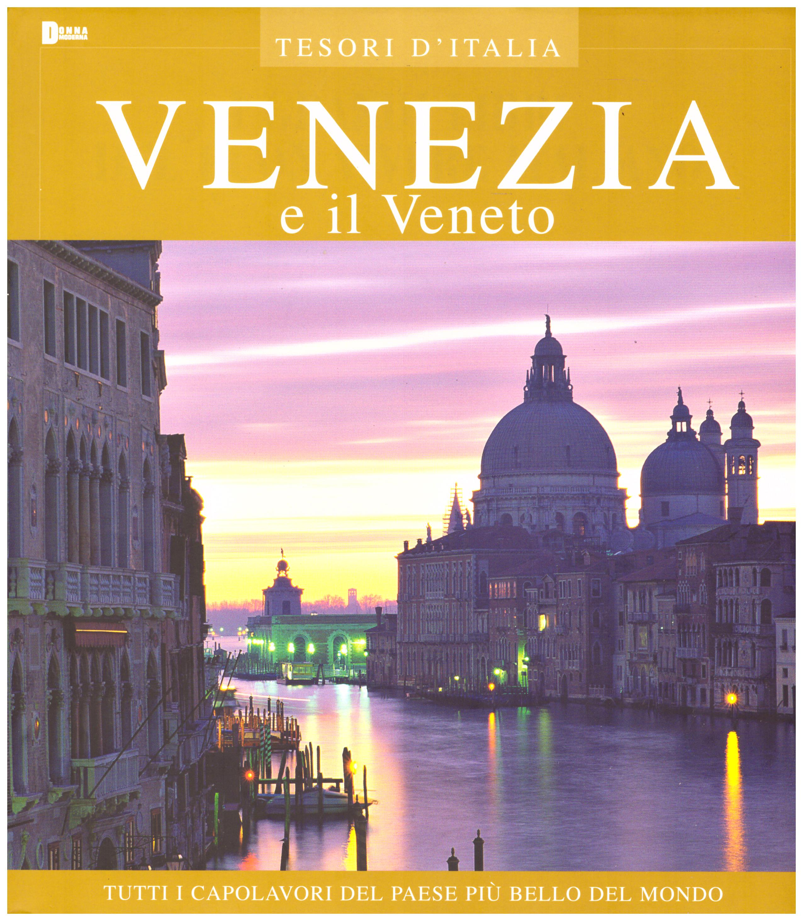 Titolo: Tesori d'Italia, Venezia e il Veneto Autore : AA.VV.   Editore: euroed 2004