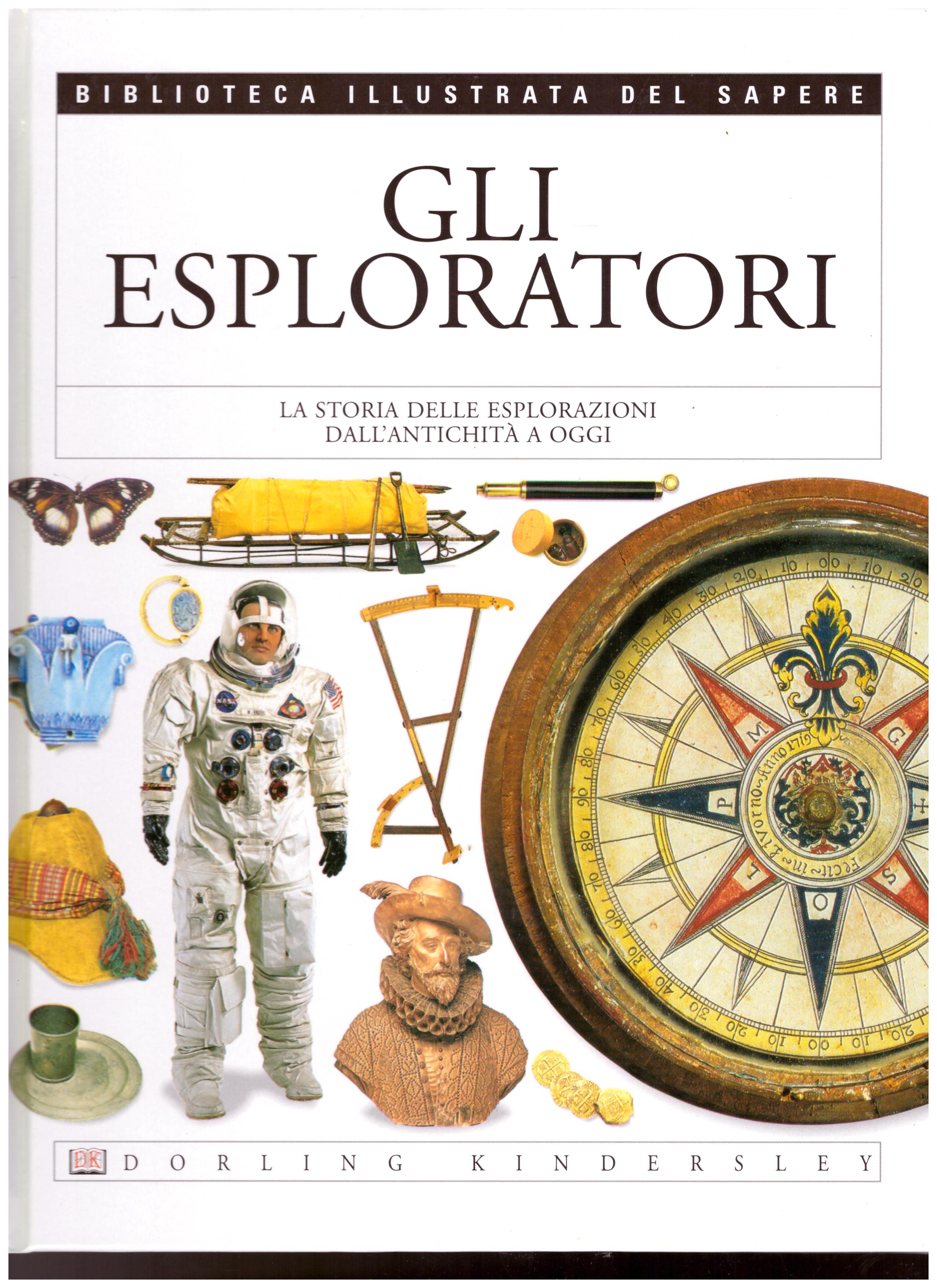 Titolo: Gli esploratori N.17      Autore: AA.VV.      Editore: Dorling Kindersley, 2004