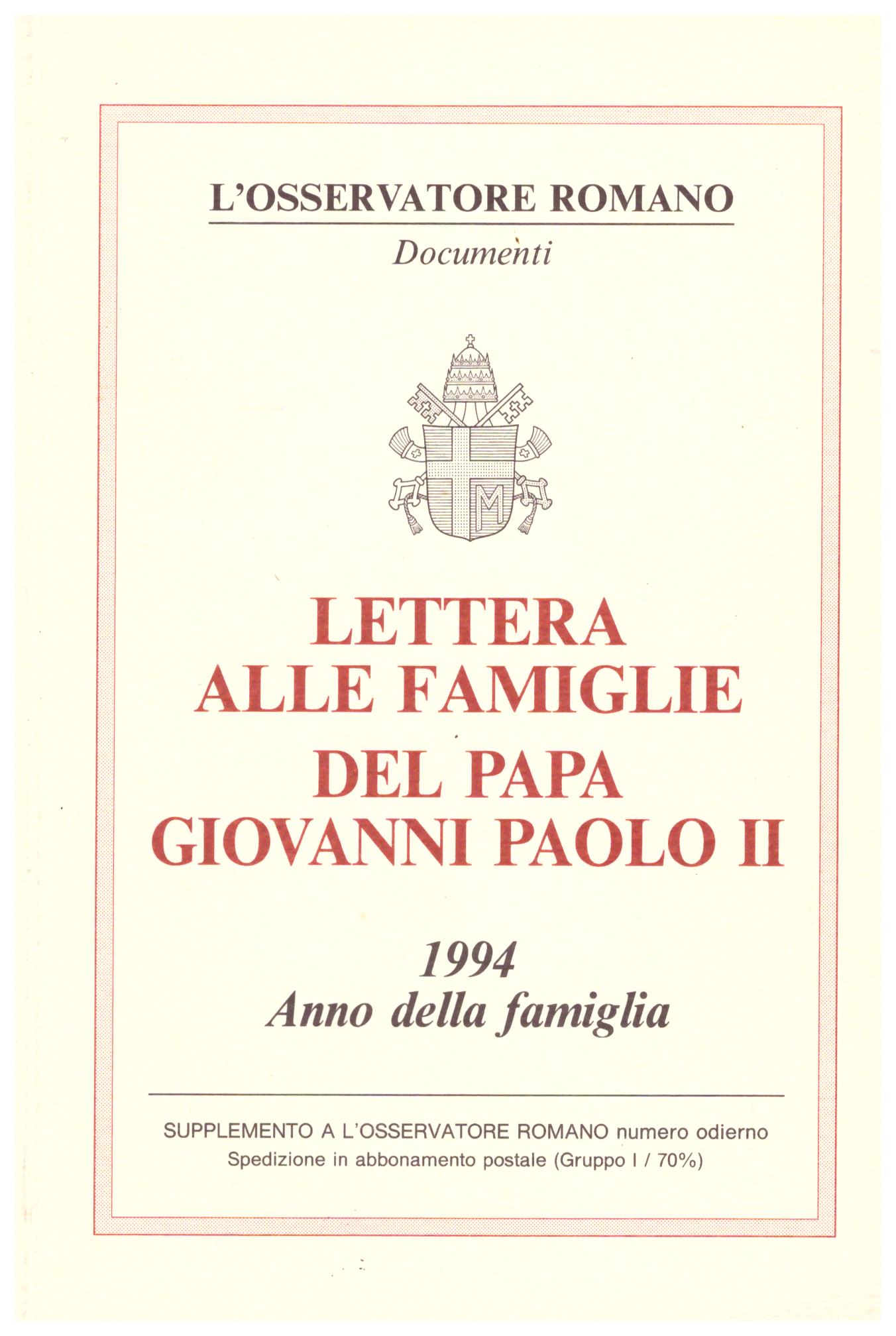 Titolo: Lettera alle famiglie    Autore: Giovanni Paolo II    Editore: tipografia vaticana