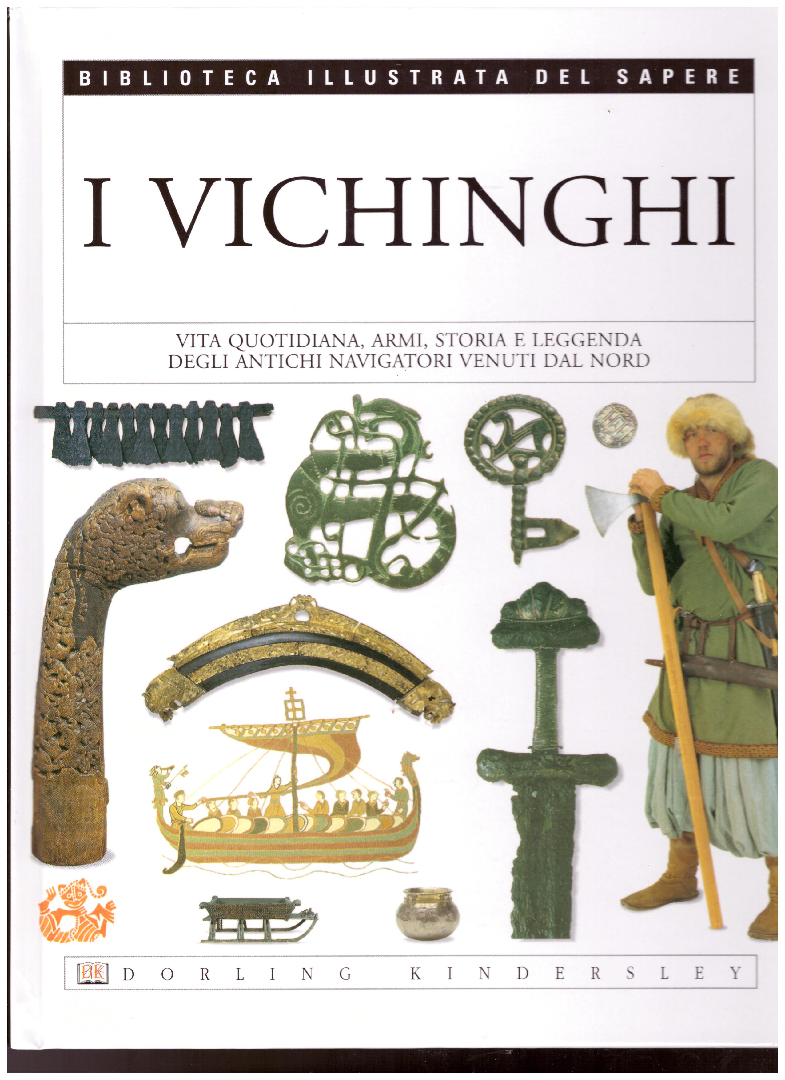 Titolo: I vichinghi N.9      Autore: AA.VV.      Editore: Dorling Kindersley, 2004