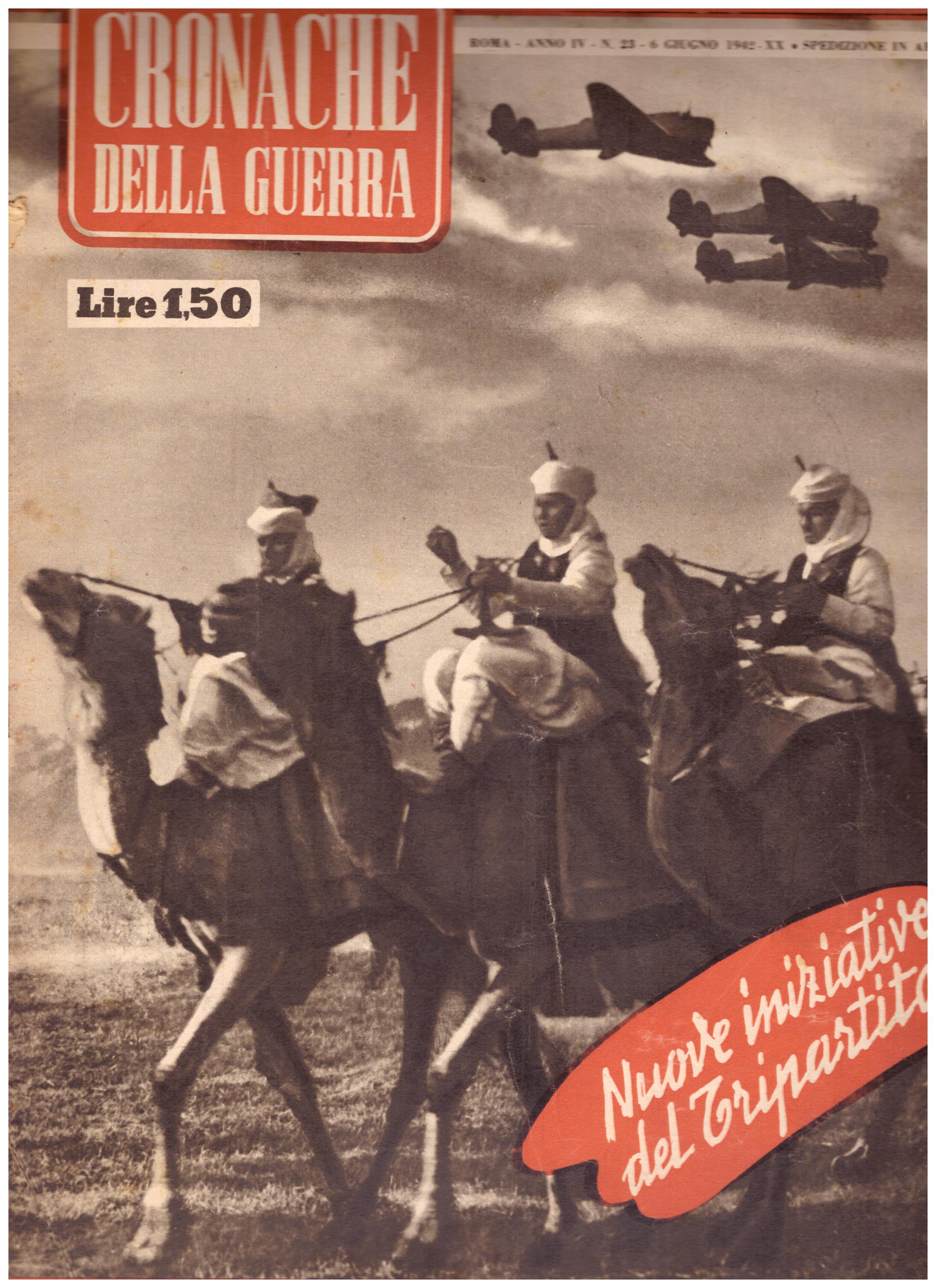 Titolo: Cronache della guerra, Roma Anno IV N.23 6 giugno 1942  Autore : AA.VV.   Editore: Tumminelli editore Roma