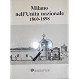 MILANO NELL' UNITA' NAZIONALE 1860-1898, AA.VV.