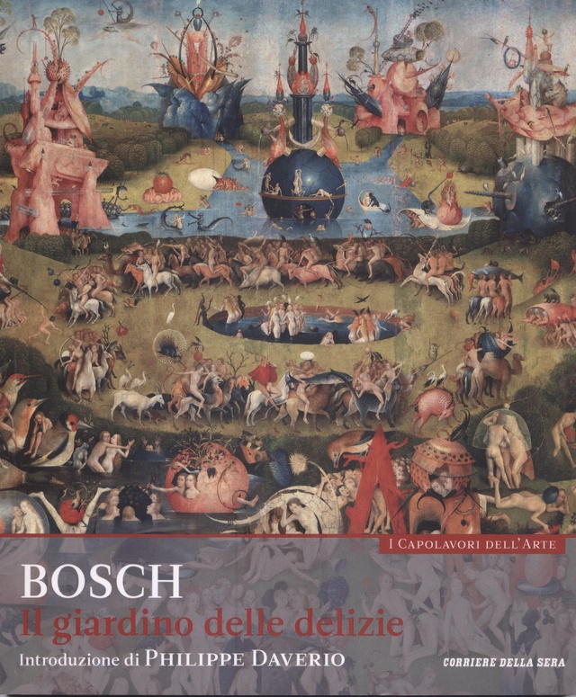 Il giardino delle delizie. Bosch. Collana: I capolavori dell’arte, n. 17
