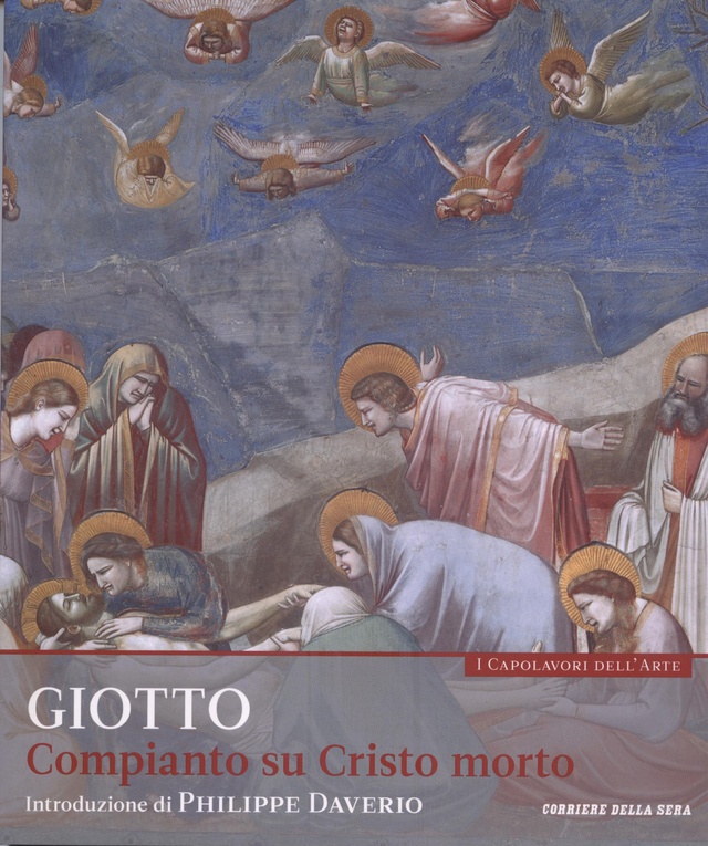 Compianto su Cristo morto. Giotto. Collana: I capolavori dell’arte, n. 19