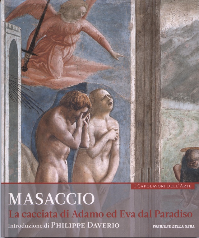 La cacciata di Adamo ed Eva dal Paradiso. Masaccio. Collana: I capolavori dell’arte, n. 29