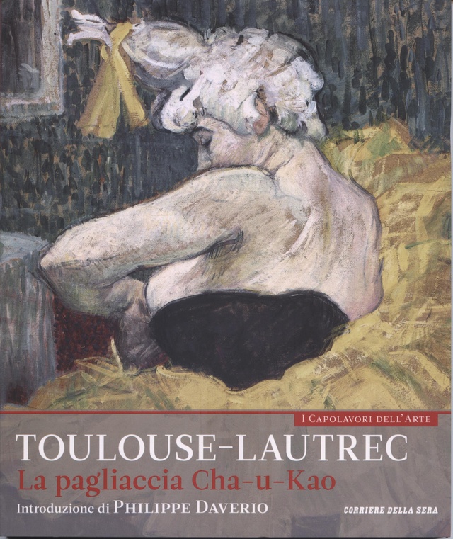 La pagliaccia Cha-u.Kao. Toulouse-Lautrec. Collana: I capolavori dell’arte, n. 38