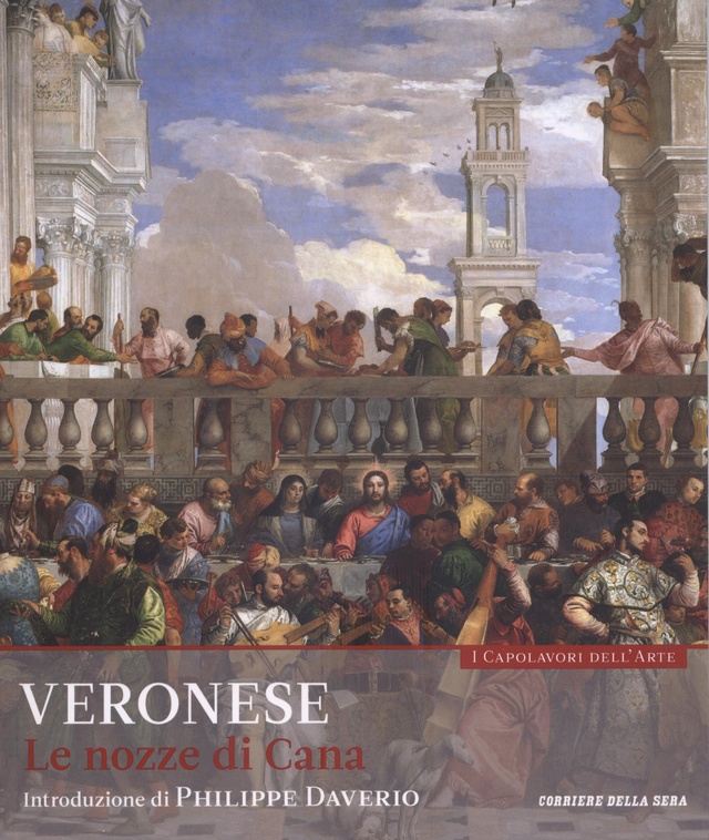 Le nozze di Cana. Veronese. Collana: I capolavori dell’arte, n. 40