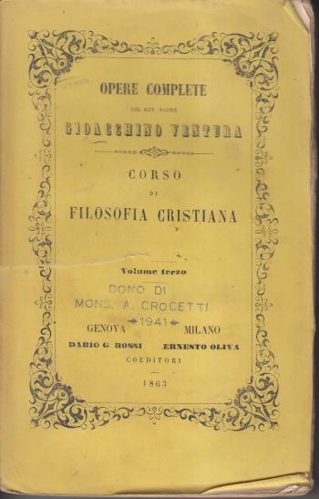 Opere complete di Gioacchino Ventura Corso di filosofia cristiana Volume terzo