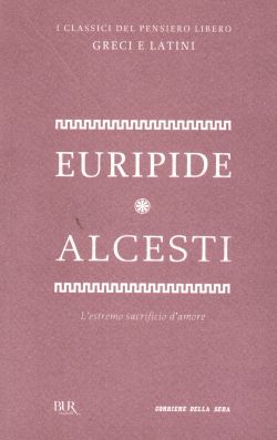 Alcesti, L'estremo sacrificio d'amore, Euripide