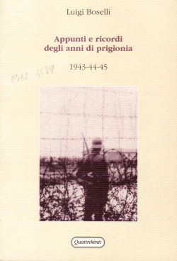 Appunti e ricordi degli anni di prigionia 1943-44-45, Luigi Boselli