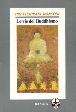 Le vie del Buddhismo, Pio Filippani Ronconi