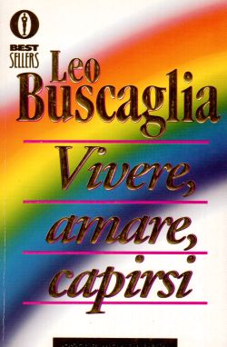 Vivere, amare, capirsi, Leo Buscaglia