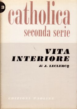 Catholica seconda serie. Vita interiore, J. Leclercq