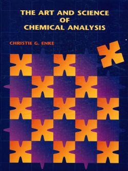 The art and science of Chemical Analysis, Christie G. Enke