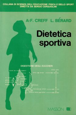 Dietetica sportiva. Digestione degli zuccheri, A. F. Creff, L. Berard