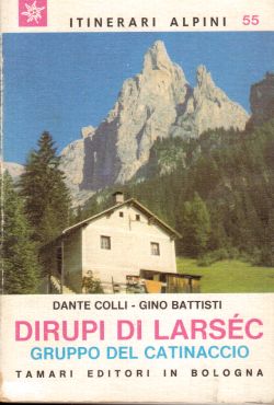 Dirupi di Larsec, gruppo del Catinaccio. Itinerari alpini 55, Dante Colli, Gino Battisti