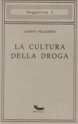 La cultura della droga, Alberto Pellegrino