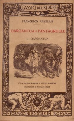 Gargantua e Pantagruele I. Gargantua. Illustrazioni di Gustavo Doré, Francesco Rabelais, Gildo Passini
