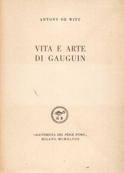 Vita e arte di Gauguin, Antony De Witt