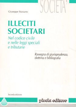 Illeciti Societari nel codice civile e nelle leggi speciali e tributarie, Giuseppe Stassano