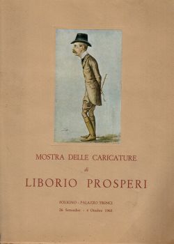 Mostra delle caricature di Liborio Prosperi, AA. VV.