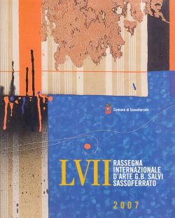 LVII rassegna internazionale d'arte G. B. Salvi Sassoferrato 2007, AA. VV.
