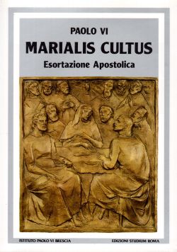 Marialis cultus. Esortazione Apostolica, Paolo VI
