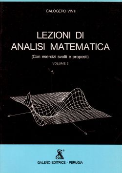 Lezioni di analisi matematica (con esercizi svolti e proposti) Volume 2, Calogero Vinti
