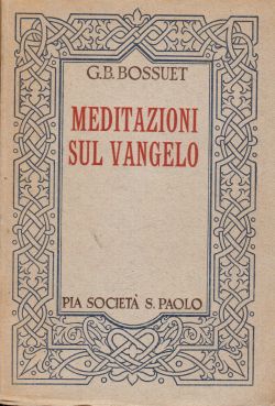 Meditazioni sul Vangelo Vol. I, G. B. Bousset