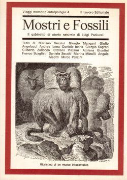 Mostri e Fossili. Il gabinetto di storia naturale di Luigi Paolucci, AA. VV.