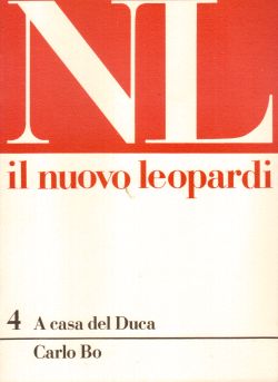 Il Nuovo Leopardi n. 4. A casa del Duca, Carlo Bo