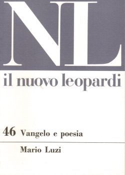 Il Nuovo Leopardi n. 46. Vangelo e Poesia, Mario Luzi