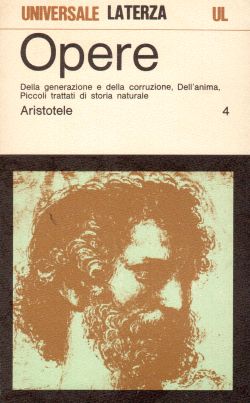 Opere Vol. 4, Della generazione e della corruzione, Dell'anima, Piccoli trattati di storia naturale, Aristotele