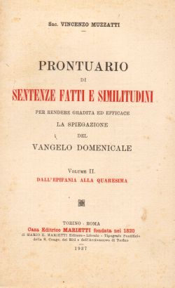 Prontuario di sentenze, fatti e similitudini per rendere gradita ed efficace la spiegazione del Vangelo Domenicale. Volume II, Sac. Vincenzo Muzzatti