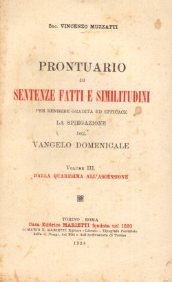 Prontuario di sentenze, fatti e similitudini per rendere gradita ed efficace la spiegazione del Vangelo Domenicale. Volume III, Sac. Vincenzo Muzzatti