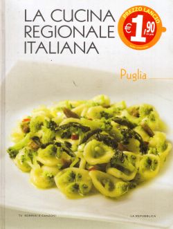 La cucina regionale italiana. Puglia, AA. VV.