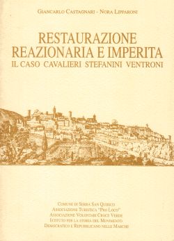 Restaurazione reazionaria e imperita. Il caso Cavalieri Stefanini Ventroni, Giancarlo Castagnari, Nora Lipparoni