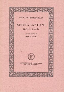 Segnalazioni. Scritti d'arte, Giovanni Scheiwiller