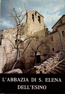 L'abbazia di S. Elena dell'Esino. Memorie storiche e artistiche, Celestino Pierucci