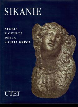 Antica madre. Sikanie, storia e civiltà della Sicilia greca, AA. VV.
