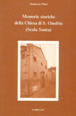 Memorie storiche della Chiesa di S. Onofrio (Scala Santa), Dalmazio Pilati