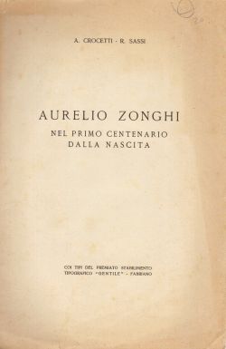 Aurelio Zonghi nel primo centenario della nascita, A. Crocetti , R. Sassi